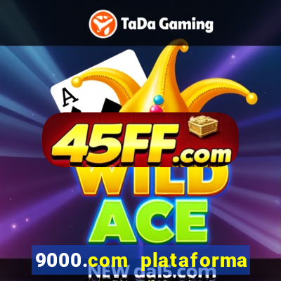 9000.com plataforma de jogos